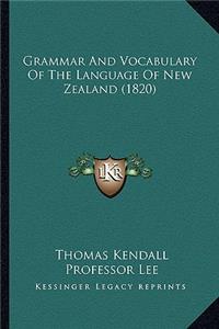 Grammar And Vocabulary Of The Language Of New Zealand (1820)