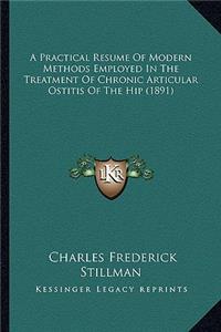 Practical Resume of Modern Methods Employed in the Treatment of Chronic Articular Ostitis of the Hip (1891)