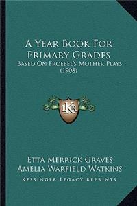 A Year Book for Primary Grades