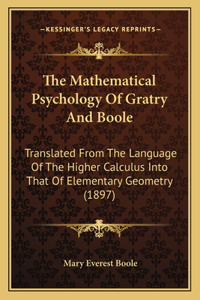 Mathematical Psychology of Gratry and Boole