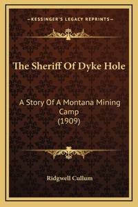 The Sheriff Of Dyke Hole