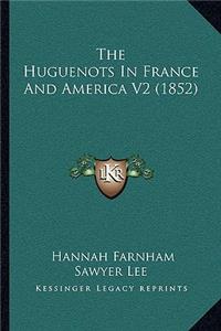 Huguenots In France And America V2 (1852)