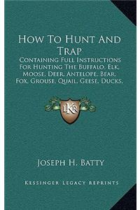 How To Hunt And Trap