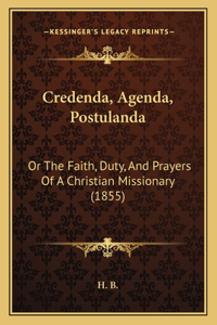 Credenda, Agenda, Postulanda