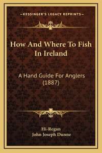 How And Where To Fish In Ireland