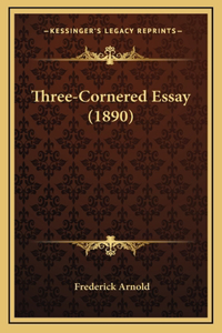 Three-Cornered Essay (1890)