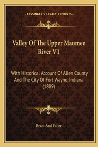 Valley Of The Upper Maumee River V1
