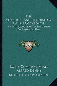 Structure And Life History Of The Cockroach