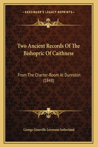 Two Ancient Records Of The Bishopric Of Caithness