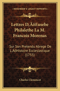 Lettres D'Eusebe Philalethe La M. Francois Morenas