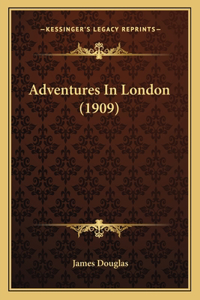 Adventures In London (1909)
