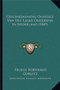 Geschiedkundig Overzigt Van Het Lager Onderwijs In Nederland (1849)