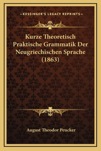 Kurze Theoretisch Praktische Grammatik Der Neugriechischen Sprache (1863)