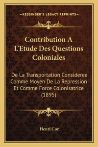 Contribution A L'Etude Des Questions Coloniales