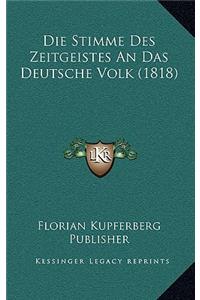 Die Stimme Des Zeitgeistes an Das Deutsche Volk (1818)