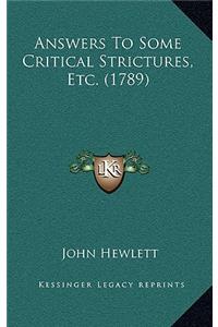 Answers To Some Critical Strictures, Etc. (1789)