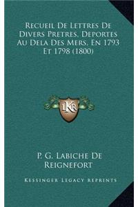 Recueil De Lettres De Divers Pretres, Deportes Au Dela Des Mers, En 1793 Et 1798 (1800)