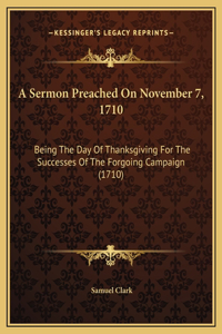 A Sermon Preached On November 7, 1710
