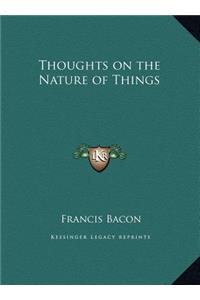 Thoughts on the Nature of Things