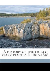 A History of the Thirty Years' Peace, A.D. 1816-1846