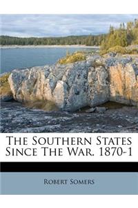 The Southern States Since the War. 1870-1