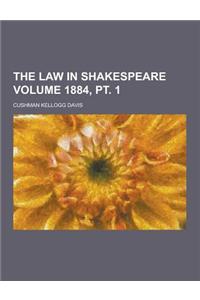 The Law in Shakespeare Volume 1884, PT. 1