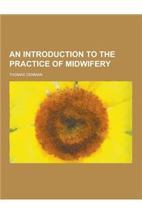 An Introduction to the Practice of Midwifery