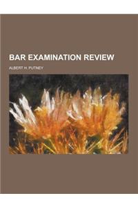 Bar Examination Review