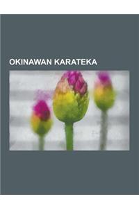 Okinawan Karateka: Shimabuku Tatsuo, Gichin Funakoshi, Seiichi Akamine, Motobu Ch KI, Ank Itosu, Ch Jun Miyagi, Morio Higaonna, Eiichi Mi
