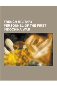 French Military Personnel of the First Indochina War