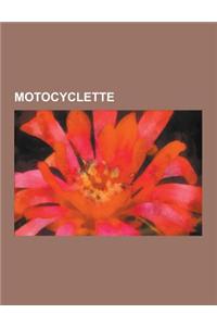 Motocyclette: Pilotage, Aide a la Conduite de Vehicules, Construction D'Une Motocyclette, Motard, Securite Des Deux-Roues, Cyclomote