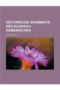 Historische Grammatik Des Kilikisch-Armenischen