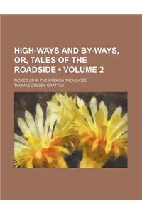 High-Ways and By-Ways, Or, Tales of the Roadside (Volume 2); Picked Up in the French Provinces