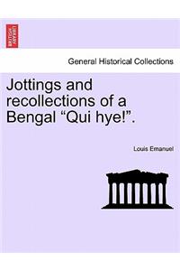 Jottings and Recollections of a Bengal Qui Hye!.