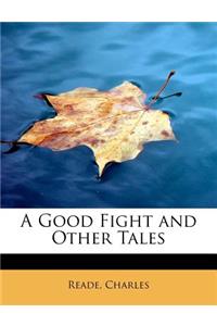 A Good Fight and Other Tales