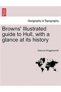 Browns' Illustrated Guide to Hull, with a Glance at Its History