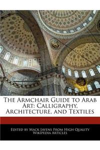 The Armchair Guide to Arab Art