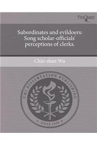 Subordinates and Evildoers