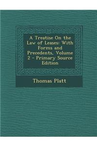 A Treatise on the Law of Leases: With Forms and Precedents, Volume 2