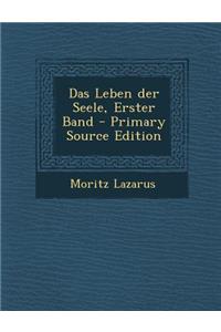 Das Leben Der Seele, Erster Band - Primary Source Edition
