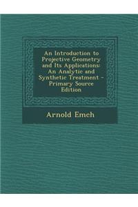 Introduction to Projective Geometry and Its Applications