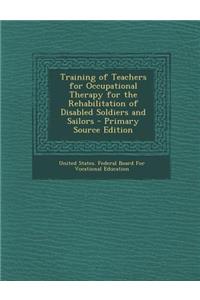 Training of Teachers for Occupational Therapy for the Rehabilitation of Disabled Soldiers and Sailors