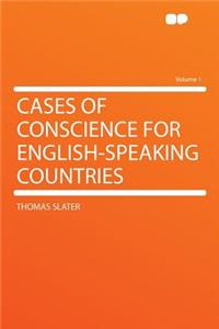 Cases of Conscience for English-Speaking Countries Volume 1