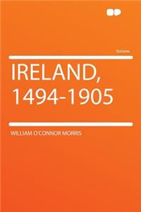 Ireland, 1494-1905