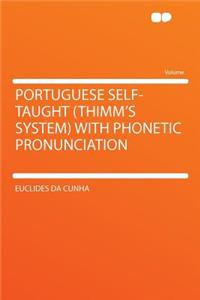 Portuguese Self-Taught (Thimm's System) with Phonetic Pronunciation