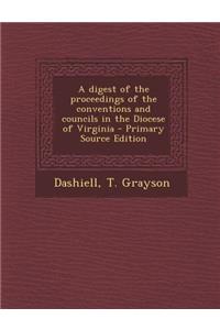 A Digest of the Proceedings of the Conventions and Councils in the Diocese of Virginia
