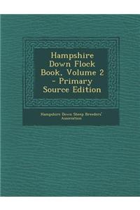 Hampshire Down Flock Book, Volume 2 - Primary Source Edition