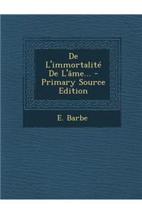 De L'immortalité De L'âme... - Primary Source Edition