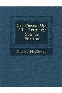 Sea Pieces: Op. 55 - Primary Source Edition