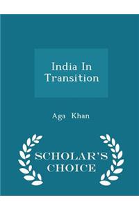 India in Transition - Scholar's Choice Edition